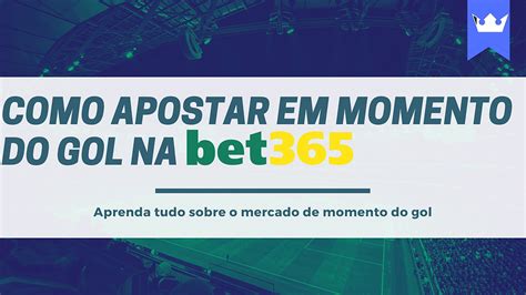 Como Apostar Em Momento do Gol na Bet365 